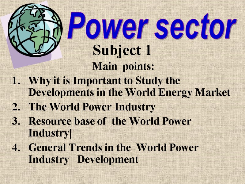 Subject 1 Main  points: Why it is Important to Study the Developments in